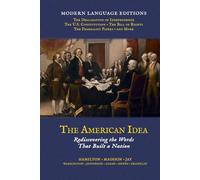 The American Idea: Rediscovering the Words that Built a Nation