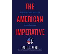 The American Imperative: Reclaiming Global Leadership Through Soft Power