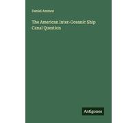 The American Inter-Oceanic Ship Canal Question