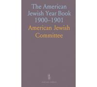 The American Jewish Year Book 1900-1901: Calendars, statistics, and reference materials illuminating Jewish life in America and abroad for 1