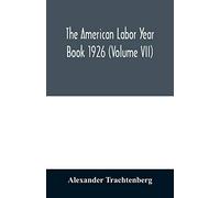 The American labor year book 1926 (Volume VII)