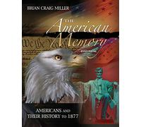 The American Memory: Americans and Their History to 1877