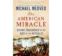 The American Miracle: Divine Providence in the Rise of the Republic