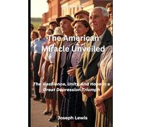 The American Miracle Unveiled: Resilience, Unity, and Hope in a Great Depression Triumph