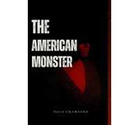 THE AMERICAN MONSTER: 1
