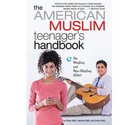 The American Muslim Teenager's Handbook