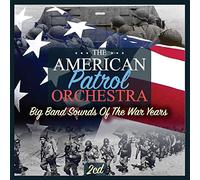 The American Patrol Orchestra - Big Band Sounds Of The War Yea