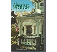 The American Porch: An Informal History of an Informal Place
