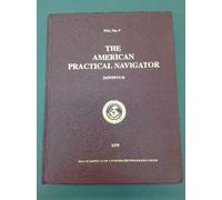 The American Practical Navigator: An Epitome of Navigation
