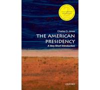 The American Presidency: A Very Short Introduction (Very Short Introductions 2nd Revised edition)