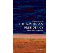The American Presidency: A Very Short Introduction (Very Short Introductions)