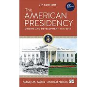 The American Presidency: Origins and Development, 1776-2014