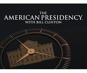The American Presidency with Bill Clinton Season 1