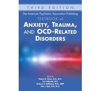 The American Psychiatric Association Publishing Textbook of Anxiety, Trauma, and OCD-Related Disorders