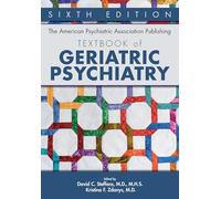 The American Psychiatric Association Publishing Textbook of Geriatric Psychiatry
