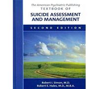 The American Psychiatric Publishing Textbook of Suicide Assessment and Management