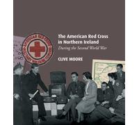 The American Red Cross in Northern Ireland during the Second World War