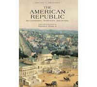 The American Republic: Its Constitution, Tendencies, And Destiny