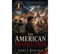 The American Revolution: An I Witness History Book (Inspired from History)
