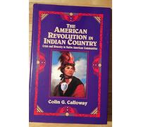 The American Revolution in Indian Country: Crisis and Diversity in Native American Communities (Studies in North American Indian History)