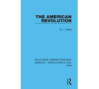 The American Revolution (Routledge Library Editions: America - Revolution & Civil War)