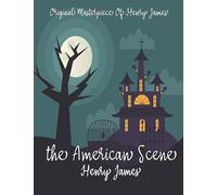 The American Scene By Henry James Annotated.