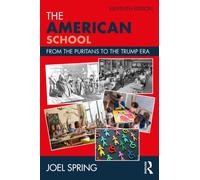 The American School : From the Puritans to the Trump Era