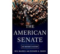 The American Senate: An Insider's History
