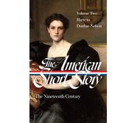 The American Short Story: The Nineteenth Century, Volume 2 (LOA #395)