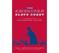 The American Slave Coast: A History of the Slave-Breeding Industry