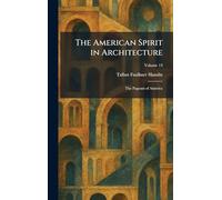 The American Spirit in Architecture: The Pageant of America