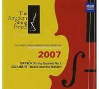 The American String Project - Bartok: Schubert String Quartet No.1; Schubert: Death and the Maiden - Live 2007