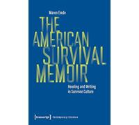 The American Survival Memoir: Reading and Writing in Survivor Culture