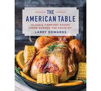 The American Table: Classic Comfort Food from Across the Country