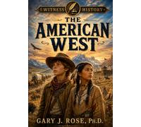 The American West: An I Witness History Book (Inspired from History)