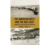 The American West and the Nazi East: A Comparative and Interpretive Perspective