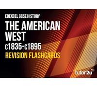 The American West c1835-c1895 Revision Flashcards for Edexcel GCSE History