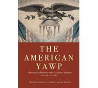 The American Yawp : A Massively Collaborative Open U.S. History Textbook, Vol. 1: to 1877