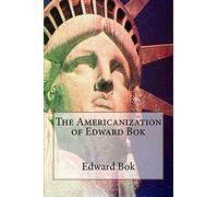 The Americanization of Edward Bok