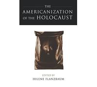 The Americanization of the Holocaust