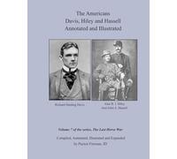 The Americans, Davis, Hiley & Hassell Annotated and Illustrated: Volume 7 of the series, The Last Horse War