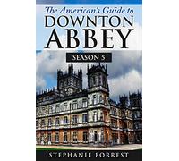 The American's Guide to Downton Abbey: Season 5