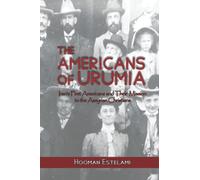 The Americans of Urumia: Iran’s First Americans and their Mission to the Assyrian Christians