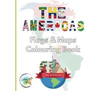 The Americas Flags and Maps Colouring Book: Relaxing and educational colouring pages with all North & South Ame flags and maps for all ages