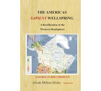 The Americas Sapient Wellspring: A Global Eureka Moment! ("A Formal Research Agenda" The Americas Sapient Wellspring)