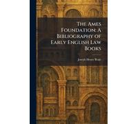 The Ames Foundation: A Bibliography of Early English Law Books
