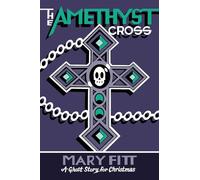 The Amethyst Cross: A Ghost Story for Christmas (Seth's Christmas Ghost Stories)