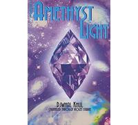 The Amethyst Light : Djwhal Khul Through Violet Starre: Messages for the New Millennium from the Ascended Master Djwhal Khul