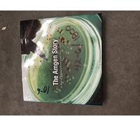 The Amgen story: 25 years of visionary science and powerful medicine