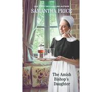 The Amish Bishop's Daughter: Amish Romance: 3 (Amish Misfits)